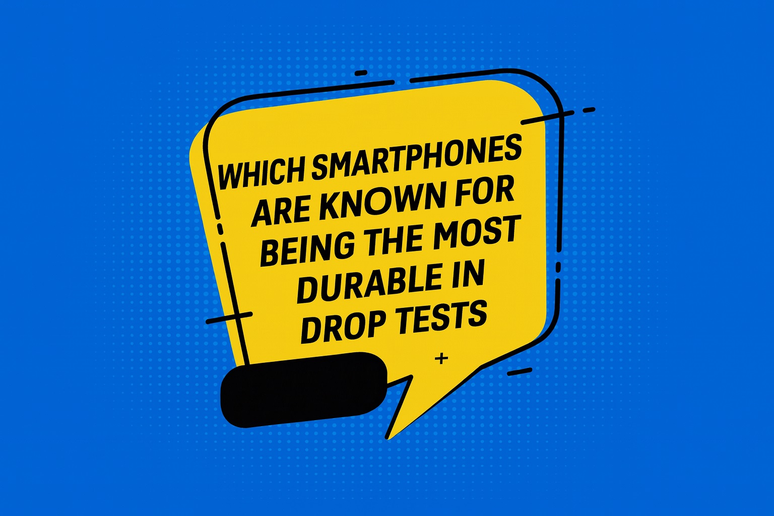 Which smartphones are known for being the most durable in drop tests